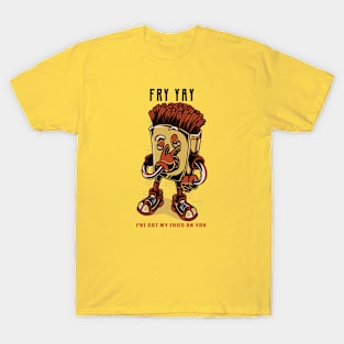 Fry yay - Fries Pun T-Shirt